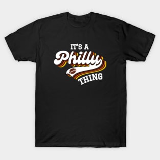 It's A Philly Thing T-Shirt